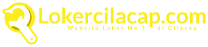 Loker Cilacap - Lowongan Kerja Cilacap 2023